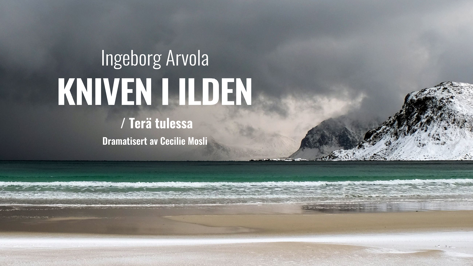 Riksteatret: Kniven i ilden / Terä tulessa