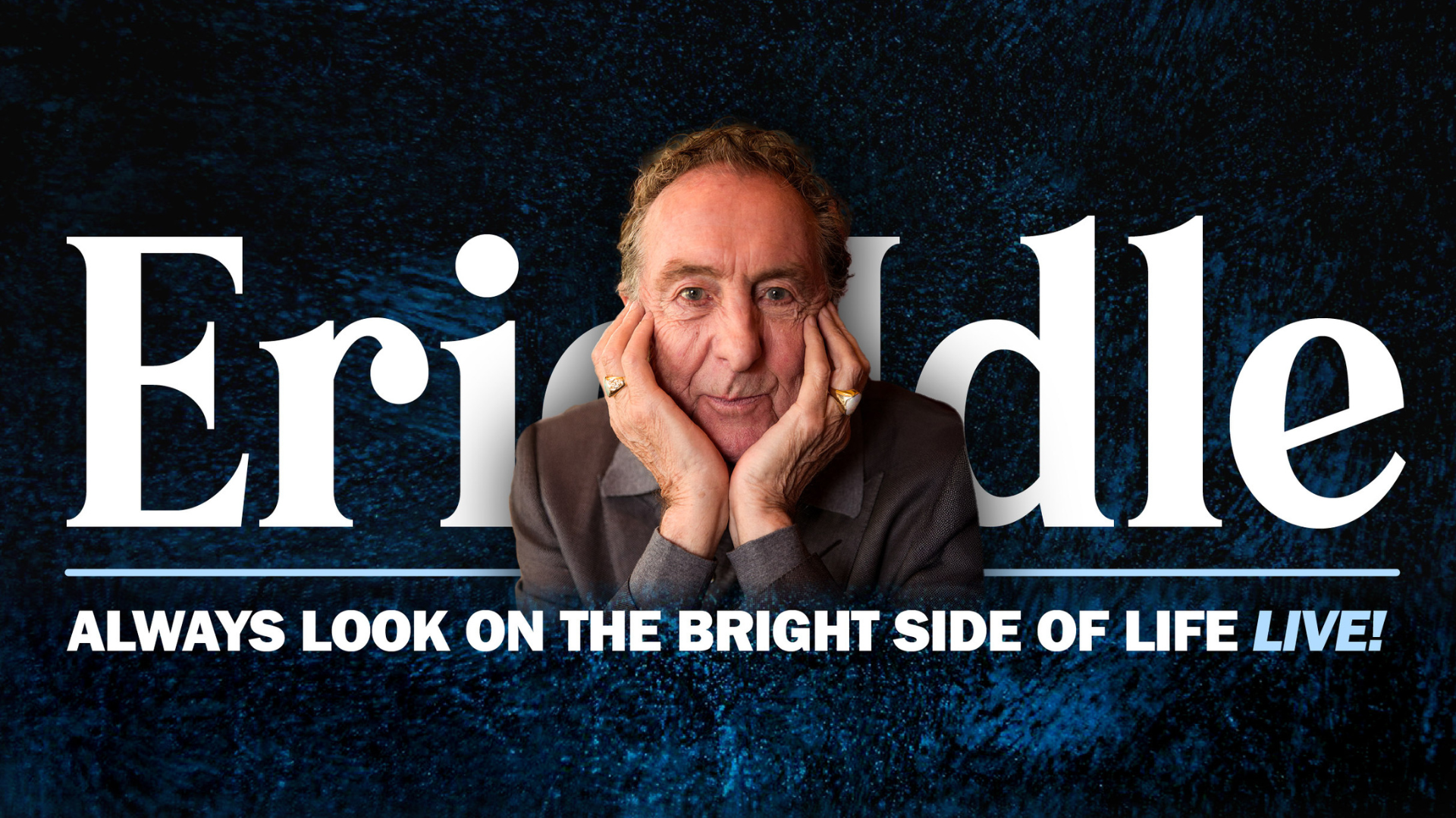 Bilde for arrangement Eric Idle «Always Look on the Bright Side of Life, Live!”
