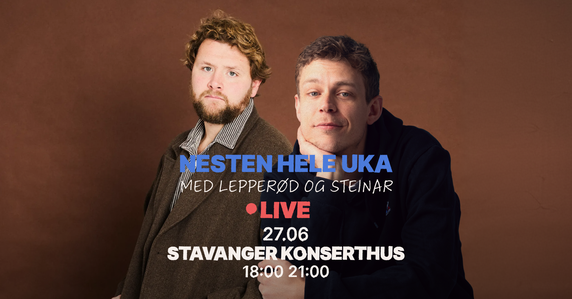 Nesten hele uka med Lepperød og Steinar – Live!
