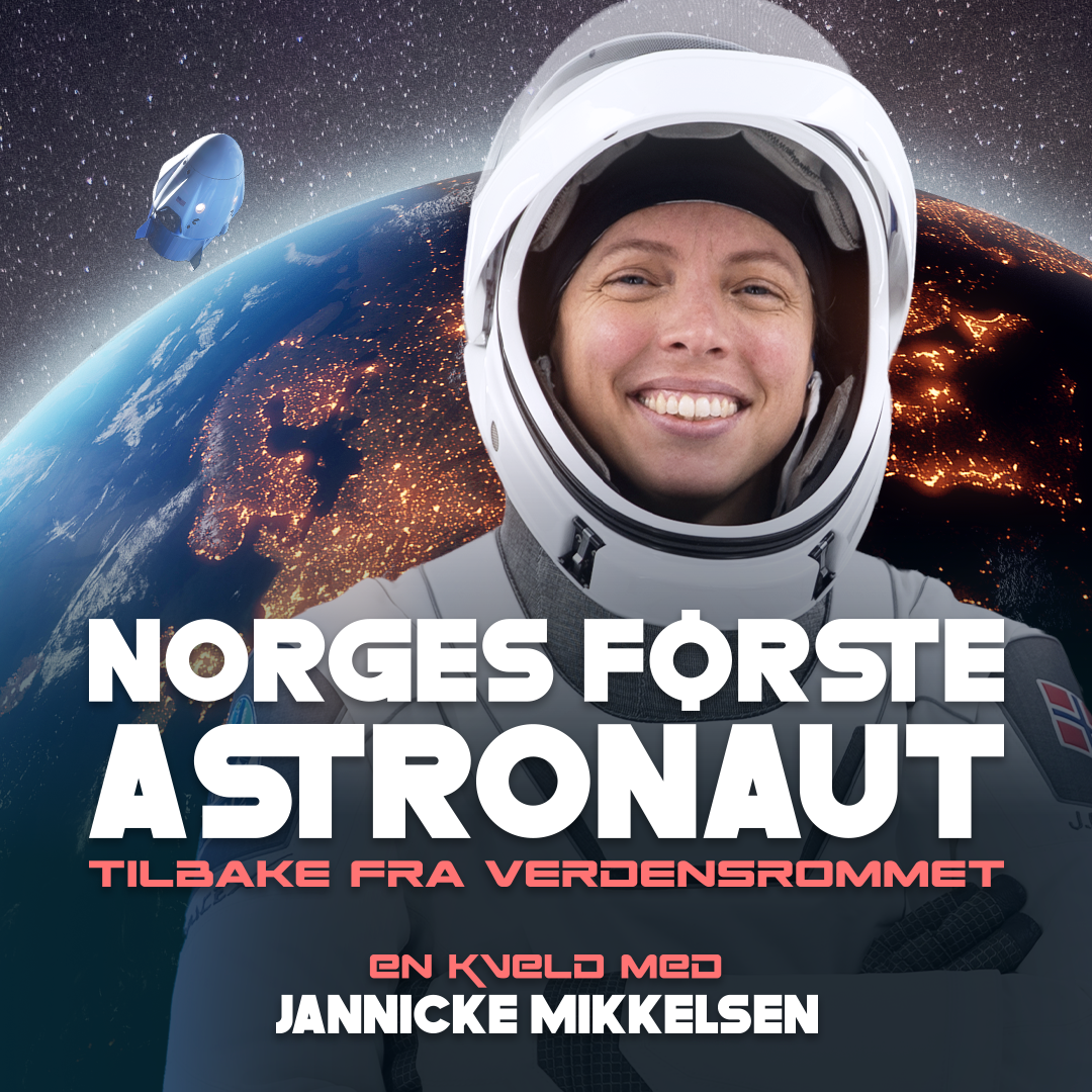 Norges første astronaut tilbake fra verdensrommet – en kveld med Jannicke Mikkelsen