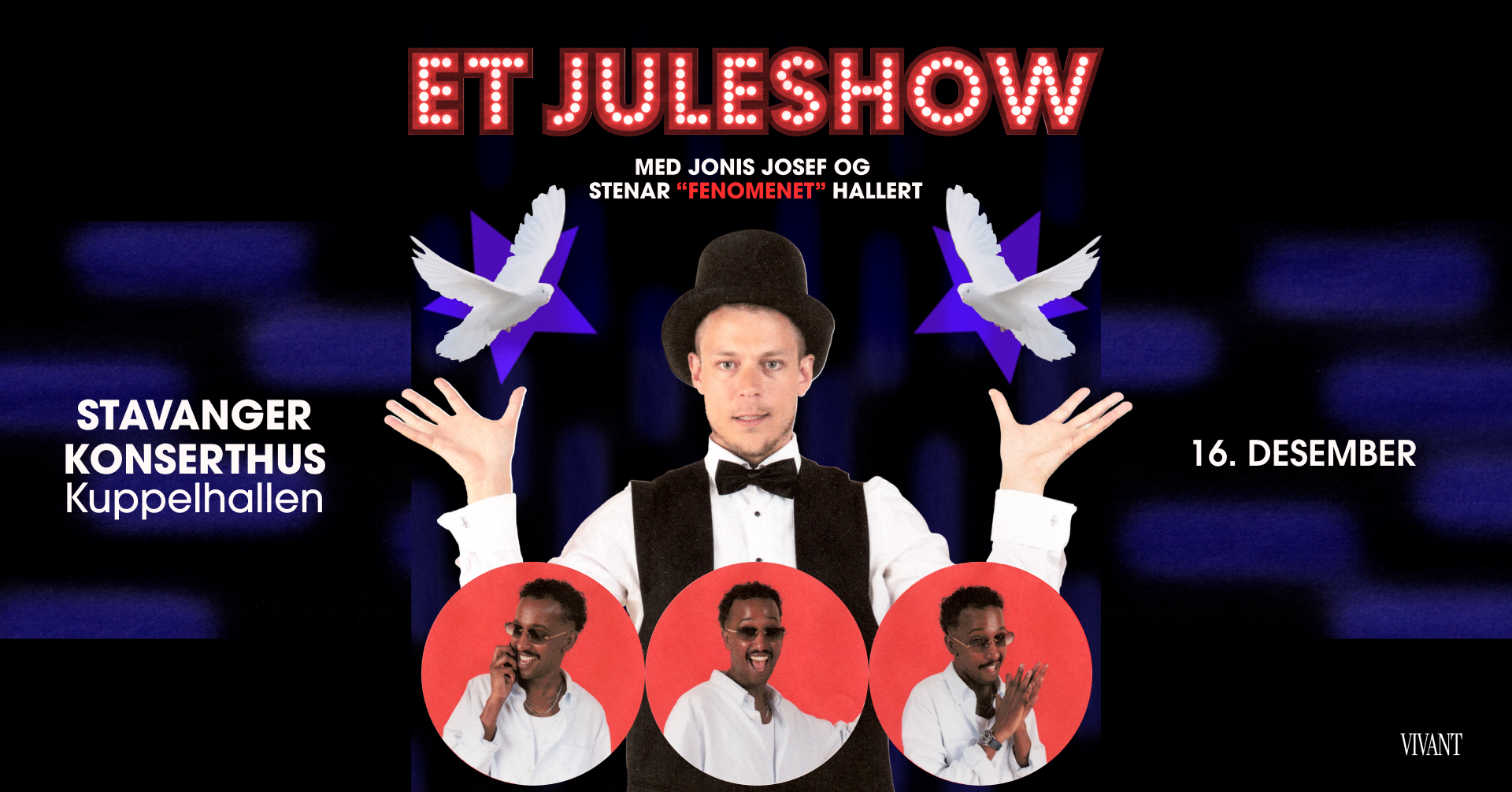 Et juleshow med Jonis Josef og Stenar “Fenomenet” Hallert