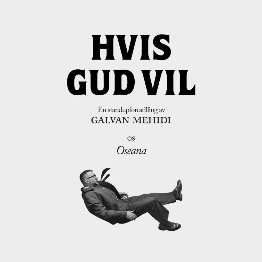 Hvis Gud Vil – en standupforestilling av Galvan Mehidi